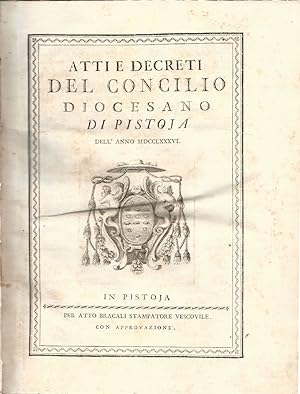 Atti e decreti del Concilio diocesano di Pistoja dell'anno MDCCLXXXVI.