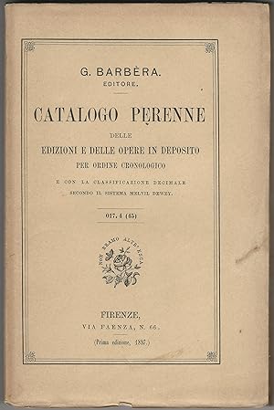 Catalogo perenne delle edizioni e delle opere in deposito per ordine cronologico e con la classif...