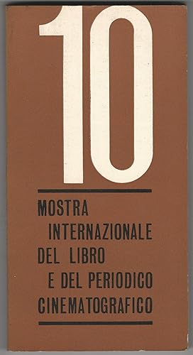 X MOSTRA INTERNAZIONALE DEL LIBRO E DEL PERIODICO CINEMATOGRAFICO. Venezia, 24 agosto - 6 settemb...
