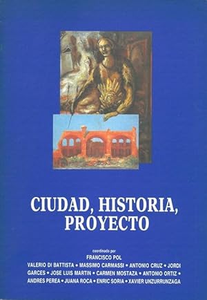 Immagine del venditore per Ciudad, historia, proyecto. venduto da Libreria Antiquaria Palatina