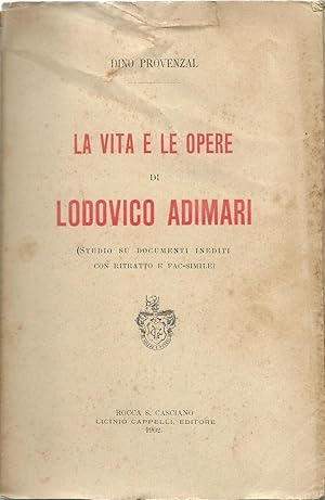 Immagine del venditore per La vita e le opere di Lodovico Adimari. (Saggio su documenti inediti con ritratto e fac-simile). venduto da Libreria Antiquaria Palatina