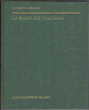 Immagine del venditore per La maiolica italiana sino alla comparsa della porcellana europea. venduto da Libreria Antiquaria Palatina