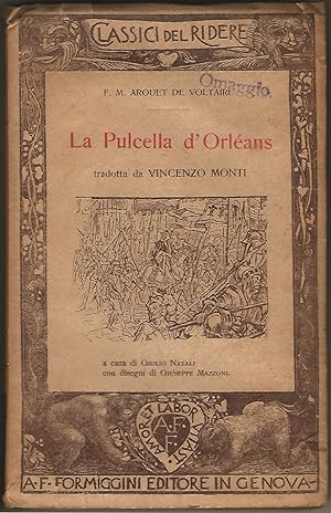 La Pulcella d'Orléans tradotta da Vincenzo Monti. A cura di Giulio Natali con disegni di Giuseppe...