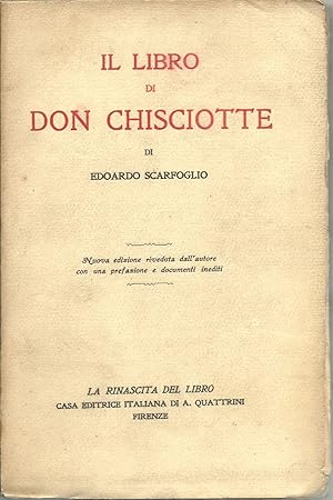 Il libro di Don Chisciotte. Nuova edizione riveduta dall'autore con una prefazione e documenti in...