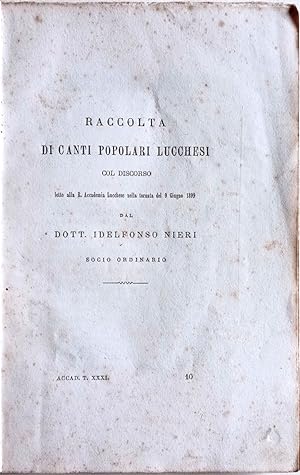 Seller image for Raccolta di canti popolari lucchese col discorso letto alla R. Accademia Lucchese nella tornata del 9 giugno 1899. for sale by Libreria Antiquaria Palatina