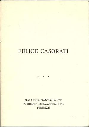 Felice Casorati. Cento anni dalla nascita. Galleria Santa Croce 22 Ottobre - 30 Novembre 1983.