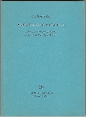 Amoenitates belgicae. Tradotte da Giuseppe Guglielmi con un saggio di Luciano Anceschi.