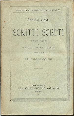 Scritti scelti. Con introduzione di Vittorio Cian e commento di Ernesto Spadolini.