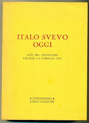 Italo Svevo oggi. Atti del convegno - Firenze 3/4 febbraio 1979.