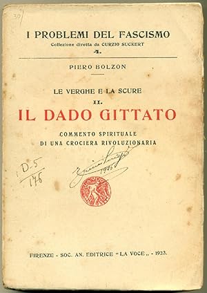 Le verghe e la scure. Il dado gittato. Commento spirituale di una crociera rivoluzionaria.