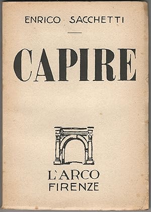 Seller image for Capire. for sale by Libreria Antiquaria Palatina