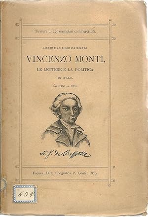 Vincenzo Monti. Le lettere e la politica in Italia dal 1750 al 1830. (Triennio 1791-1793).