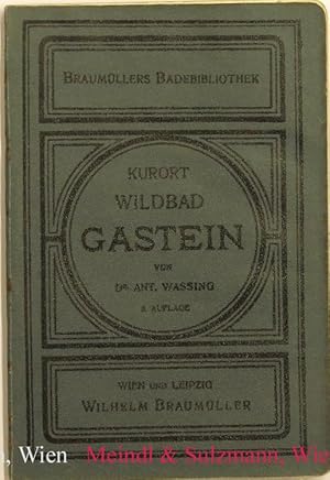 Seller image for Der Kurort Wildbad Gastein. Dritte vermehrte und verbesserte Auflage. for sale by Antiquariat MEINDL & SULZMANN OG