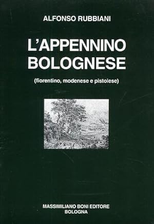 Seller image for L'Appennino bolognese. Fiorentino, Modenese e Pistoiese. for sale by FIRENZELIBRI SRL