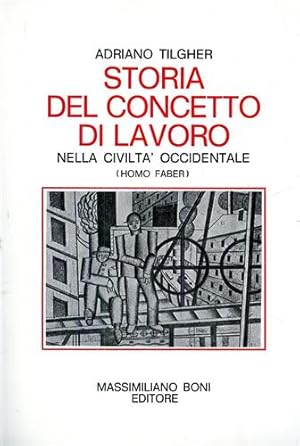 Immagine del venditore per Storia del concetto di lavoro nella civilt occidentale (homo faber). venduto da FIRENZELIBRI SRL