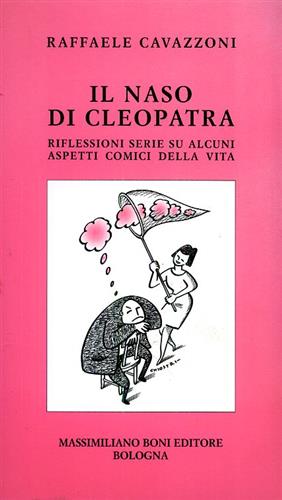 Imagen del vendedor de Il naso di Cleopatra. Riflessioni serie su alcuni aspetti comici della vita. a la venta por FIRENZELIBRI SRL