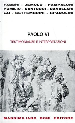 Bild des Verkufers fr Paolo VI, testimonianze e interpretazioni. zum Verkauf von FIRENZELIBRI SRL