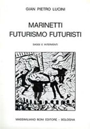 Seller image for Marinetti futurismo futuristi. for sale by FIRENZELIBRI SRL