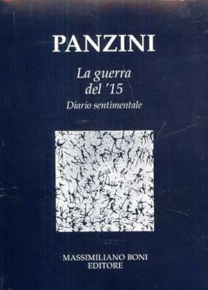 Imagen del vendedor de La guerra del '15. Diario sentimentale. In appendice viene ristampato al completo il volumetto da cui poi il Panzini trasse il Diario sentimentale ossia Il romanzo della guerra nel 1914, perch nel Romanzo vi sono pagine importanti che il Panzini non riport nel Diario. a la venta por FIRENZELIBRI SRL