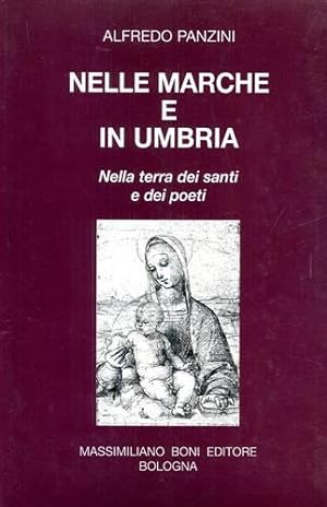 Immagine del venditore per Nelle Marche e in Umbria. Nella terra dei santi e dei poeti. venduto da FIRENZELIBRI SRL