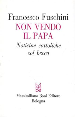 Image du vendeur pour Non vendo il Papa (noticine cattoliche col becco). mis en vente par FIRENZELIBRI SRL