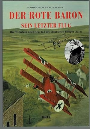 Imagen del vendedor de Der Rote Baron. Sein letzter Flug. Die Wahrheit ber den Tod des deutschen Flieger-Asses. Deutsche bersetzung von Walther Wuttke a la venta por Antiquariat Stange