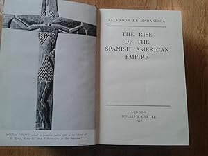 THE RISE OF THE SPANISH AMERICAN EMPIRE. THE FALL OF THE SPANISH AMERICAN EMPIRE