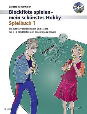 Bild des Verkufers fr Blockflte spielen - mein schnstes Hobby 01 : Spielbuch. Band 1. 1-4 Sopran-Blockflten und Klavier ad lib. Ausgabe mit CD. zum Verkauf von AHA-BUCH GmbH