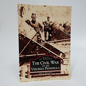 Immagine del venditore per The Civil War on the Virginia Peninsula SIGNED(Images of America)John Quarstein venduto da Queen City Books