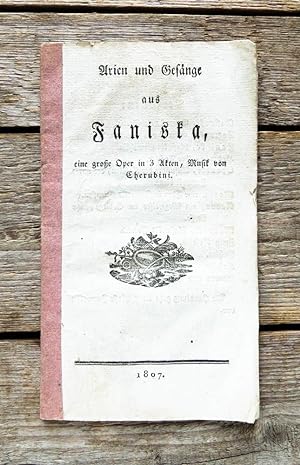 Arien und Gesänge aus Faniska, eine große Oper in 3 Akten, Musik von Cherubini.