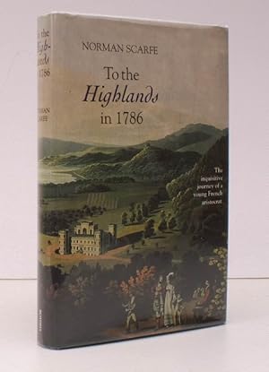 Imagen del vendedor de To the Highlands in 1786. The Inquisitive Journey of a Young French Aristocrat. With a Foreword by Francois Crouzet. SIGNED PRESENTATION COPY a la venta por Island Books