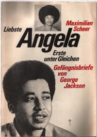 Liebste Angela - Erste unter Gleichen. Gefängnisbriefe von George Jackson