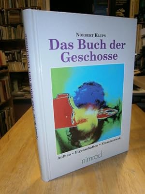 Seller image for Das Buch der Geschosse. Aufbau, Eigenschaften, Einsatzzweck. for sale by NORDDEUTSCHES ANTIQUARIAT