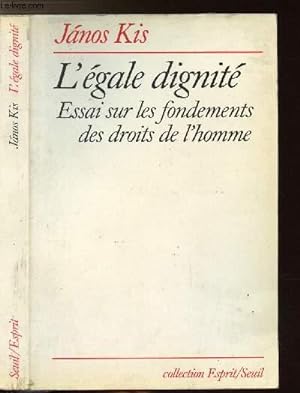 Bild des Verkufers fr L'EGALITE DIGINITE - ESSAI SUR LES FONDEMENTS DES DROITS DE L'HOMME zum Verkauf von Le-Livre