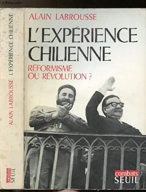 Bild des Verkufers fr L'EXPERIENCE CHILIENNE - REFORMISME OU REVOLUTION ? zum Verkauf von Le-Livre