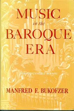 Imagen del vendedor de Music in the Baroque Era a la venta por CHARLES BOSSOM