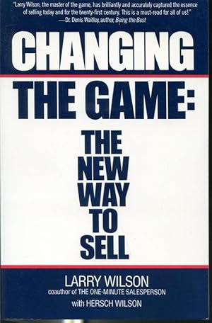 Seller image for Changing The Game : The New Way to Sell for sale by Librairie Le Nord