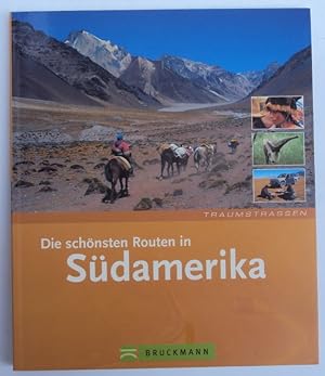Seller image for Die schnsten Routen in Sdamerika. Fotos: Olaf Meinhardt, Hubert Stadler, Rainer Waterkamp for sale by Der Buchfreund