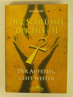 Bild des Verkufers fr Der Schlssel der Isis. Band 2: Der Aufstieg geht weiter. zum Verkauf von Der Buchfreund