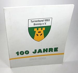 Imagen del vendedor de 100 Jahre Turnerbund 1893 Breinig e.V. 1893-1993. a la venta por Brbel Hoffmann