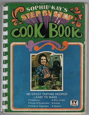 Image du vendeur pour Sophie Kay's Step-By-Step Cookbook mis en vente par Recycled Books & Music