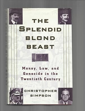 THE SPENDID BLOND BEAST: Money, Law And Genocide In The Twentieth Century.
