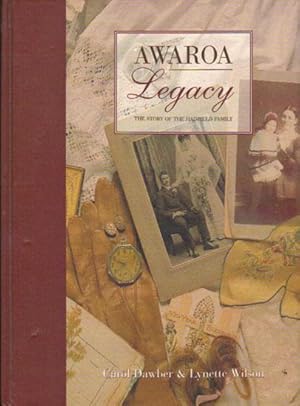 Seller image for AWAROA LEGACY. The Story of the Hadfield Family. for sale by Black Stump Books And Collectables
