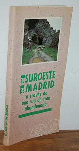 Seller image for EL SUROESTE DE MADRID a travs de una va de tren abandonada for sale by EL RINCN ESCRITO