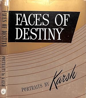 Faces Of Destiny: Portraits By Karsh