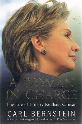 Seller image for A Woman In Charge: The Life Of Hillary Rodham Clinton for sale by Marlowes Books and Music