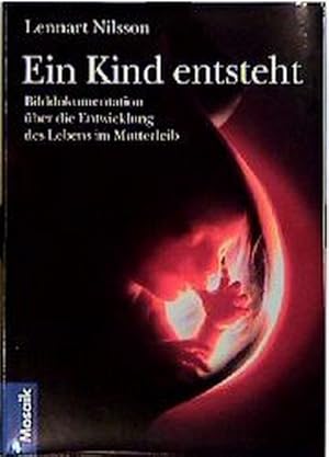 Imagen del vendedor de Ein Kind entsteht. Bilddokumentation ber die Entwicklung des Lebens im Mutterleib a la venta por Norbert Kretschmann