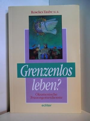 Bild des Verkufers fr Grenzenlos leben? kumenische Frauengottesdienste zum Verkauf von Antiquariat Weber