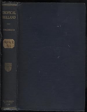 Image du vendeur pour Tropical Holland: An Essay on the Birth, Growth and Development of Popular Government in an Oriental Possession. (1921)(1st Printing) mis en vente par Ironwood Hills Books