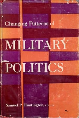 Changing Patterns of Military Politics
